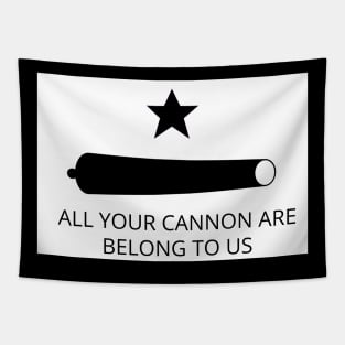 All your cannon are belong to us Texas Revolution Tapestry