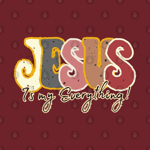 Jesus is my everything by Kikapu creations