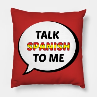 Talk Spanish to Me (Spain Flag) Pillow