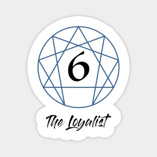 Enneagram Six - The Loyalist Magnet