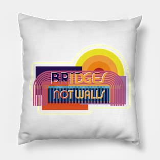 Bridges not Walls Pillow