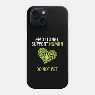 Human Do Not Pet for, Emotional Service Support Animal Phone Case