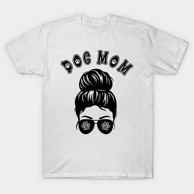 Discover Dog Mom Messy Bun Aviator Sunglasses with Mandala Paw Prints - Dog Mom - T-Shirt