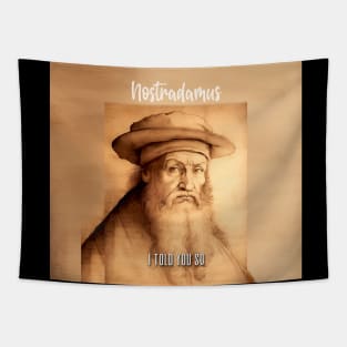 Nostradamus: I Told You So on a Dark Background Tapestry