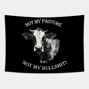 Not my pasture not my bullshit white letters Tapestry