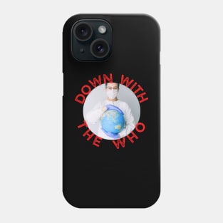 Down with the WHO Phone Case