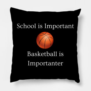 Basketball is Importanter Pillow