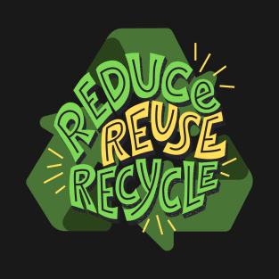 Reduce Reuse Recycle T-Shirt