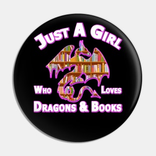 Just A Girl Who Loves Dragons And Books Pin