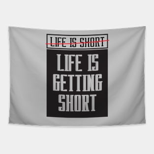 Life is getting short Tapestry