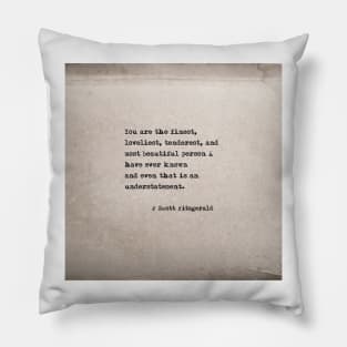 The finest, loveliest, tenderest and most beautiful - Fitzgerald in antique book Pillow