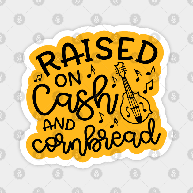 Raised on Cash and Cornbread Country Funny Magnet by GlimmerDesigns