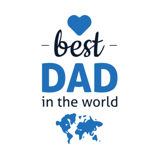 Best dad in the world, father's day T-Shirt