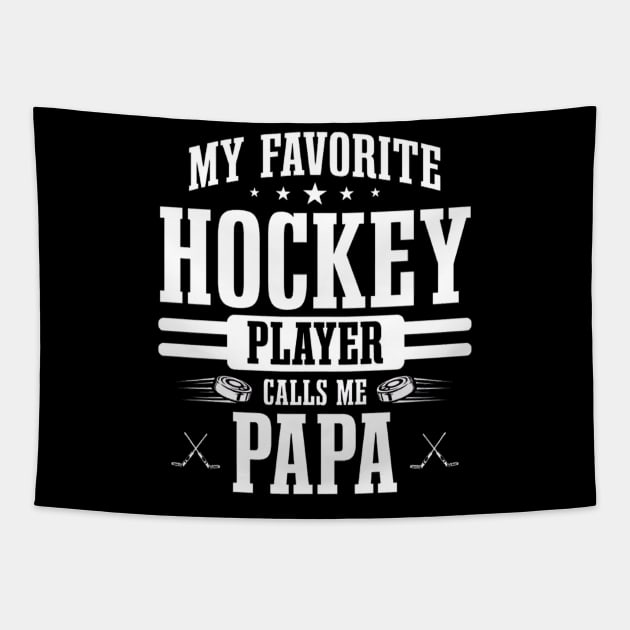 My Favorite Hockey Player Calls Me Papa Funny Fathers Day Tapestry by PERODOO