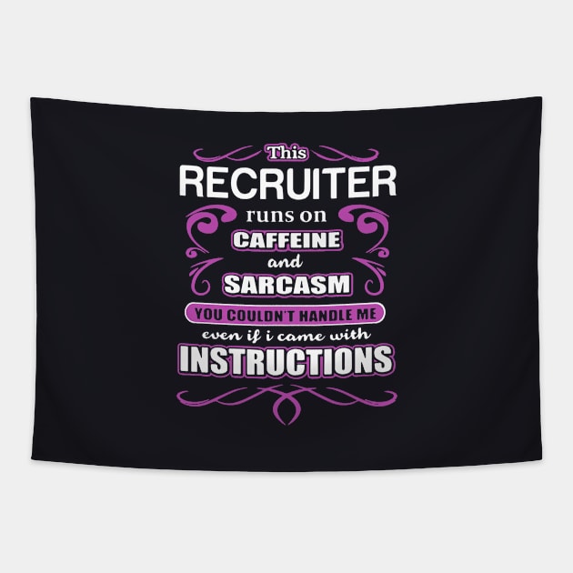 This Recruiter Runs On Caffeine And Sarcasm You Could Not Handle Me Even If I Came With Instructions Wife Tapestry by dieukieu81