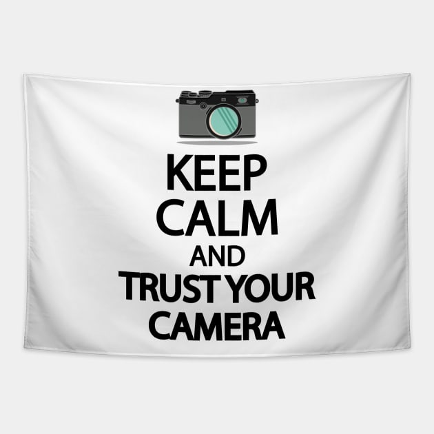 Keep Calm And Trust your camera Tapestry by It'sMyTime