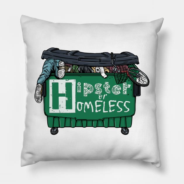 Hipster or Homeless Pillow by Hipster or Homeless