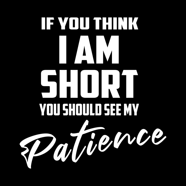 If You Think I'm Short You Should See My Patience by Lisa L. R. Lyons