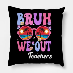 Bruh We Out Teachers Pillow