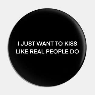 Like real people do ( white type) Pin