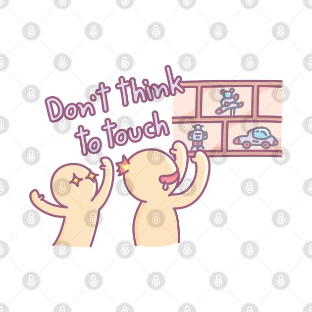 Don't think to touch by EasyHandDrawn