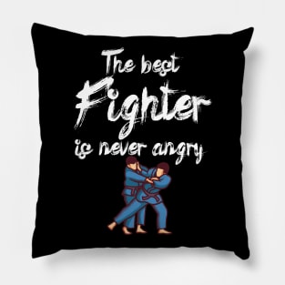 The best fighter is never angry Pillow