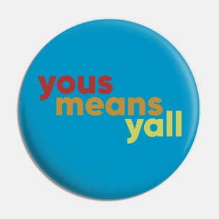 Yous means yall Pin