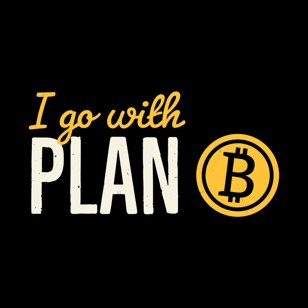 Bitcoin Plan B Crypto Investor Bitcoins Money by Foxxy Merch