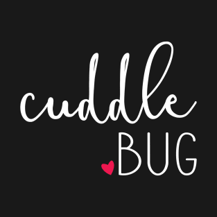 Cuddle Bug T-Shirt