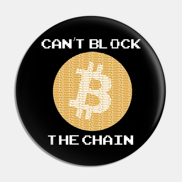 Bitcoin Can't Block The Chain Pin by SequinFreud
