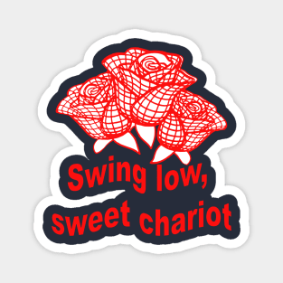 Swing Low Sweet Chariot Rugby Quote With Red Roses Magnet