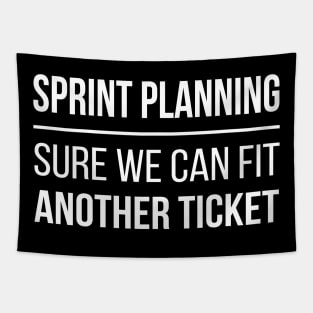 Developer Sprint Planning - Sure We Can Fit Another Ticket Tapestry