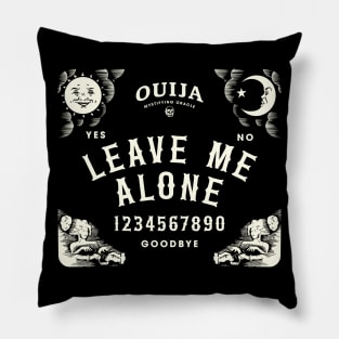Ouija Board Leave Me Alone Sarcastic Design Pillow