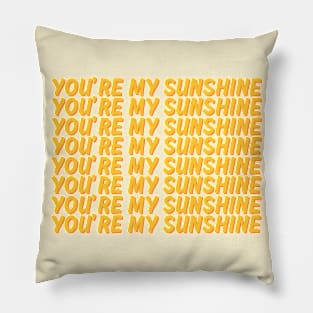 You are my sunshine Pillow