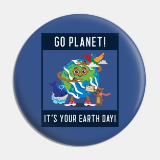 go planet it's your earth day Pin