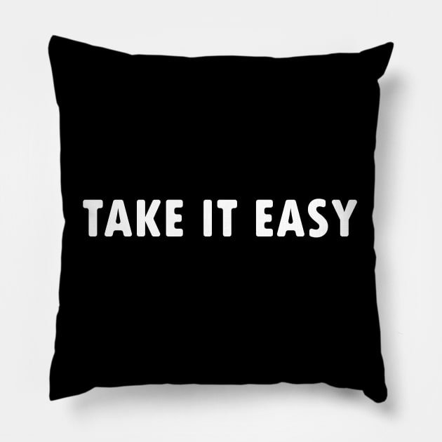 take it easy Pillow by perfunctory