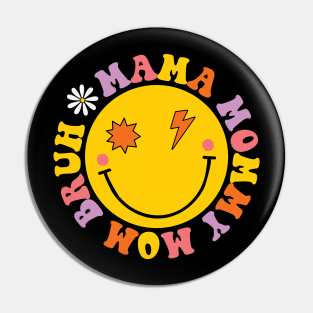 Mama Mommy Mom Bruh Retro Mama Pin