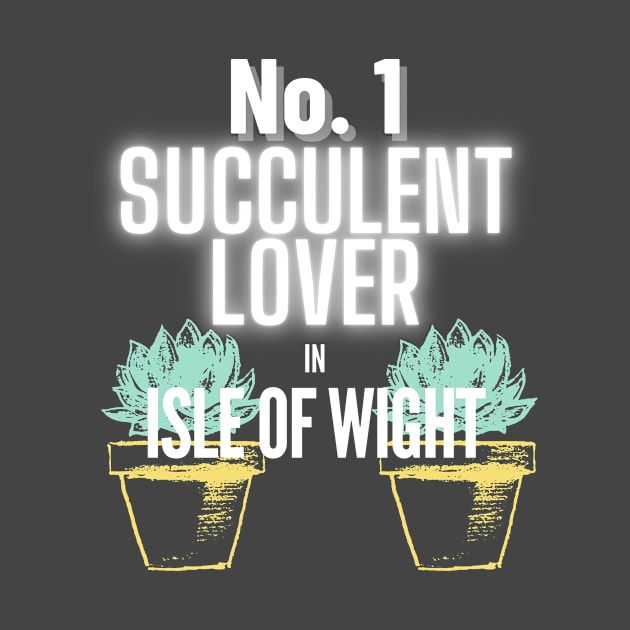 The No.1 Succulent Lover In Isle of Wight by The Bralton Company