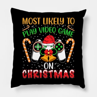 Most likely to play video game on christmas Pillow