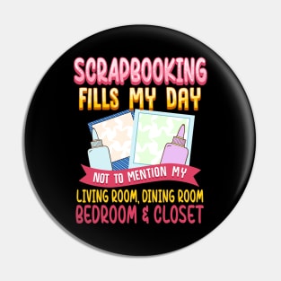 Funny Scrapbooking Fills My Days My House & Life Pin