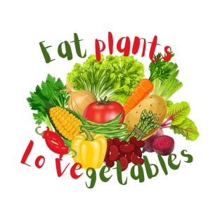 Eat plants Lovegetables T-Shirt