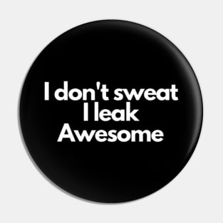 I don't sweat I leak awesome gym bodybuilding motivation Pin