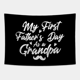 My First Father's Day As A Grandpa Happy Father's Day 2021 Gift Celebration And Birthday For Dad And Grandpa Tapestry