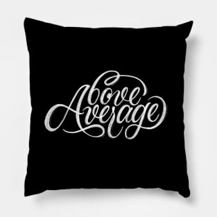 Above Average | Calligraphy Pillow