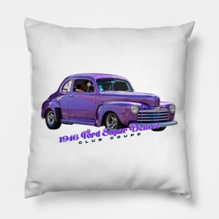 1946 Ford Super Deluxe Club Coupe Pillow