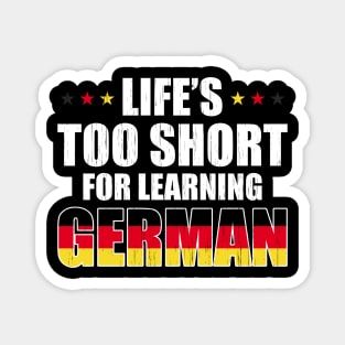 Life´s Too Short For Learning German Magnet