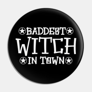 Baddest Witch in Town Pin