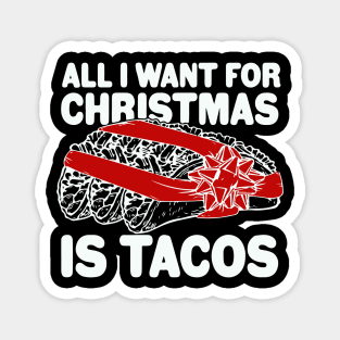 All I Want For Christmas Is Tacos Magnet