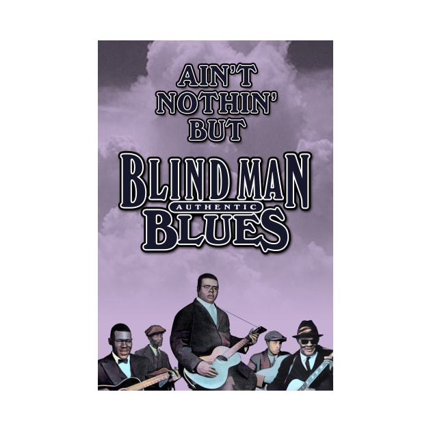 Ain't Nothin' But Authentic - Blind Man Blues by PLAYDIGITAL2020