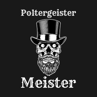 Poltergeister Meister T-Shirt